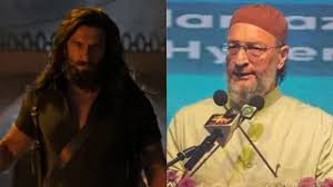 Dhurandhar 2 पर ओवैसी का तीखा हमला, बोले- सिर्फ मुसलमानों को टारगेट किया गया